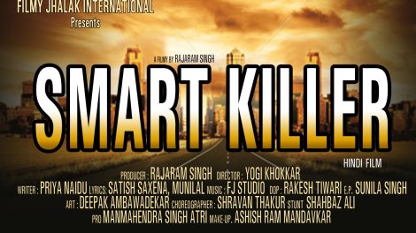Filmy Jhalak International banner's Hindi film Smart Killer shooting wrapped up.
